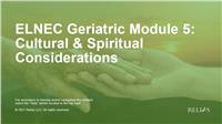 ELNEC Geriatric Module 5: Cultural & Spiritual Considerations