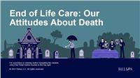 End of Life Care: Our Attitudes About Death