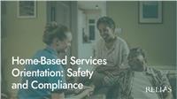 Home-Based Services Orientation: Safety and Compliance