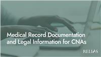 Medical Record Documentation and Legal Information for CNAs