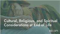 Cultural, Religious, and Spiritual Considerations at End of Life