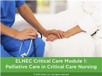 ELNEC Critical Care Module 1: Palliative Care in Critical Care Nursing