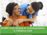 ELNEC Core Module 6: Communication in Palliative Care