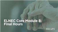 ELNEC Core Module 8: Final Hours