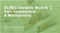ELNEC Geriatric Module 2: Pain Assessment & Management
