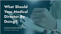 What Should Your Medical Director Be Doing?