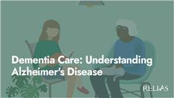 Dementia Care: Understanding Alzheimer
