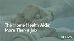 The Home Health Aide: More Than a Job