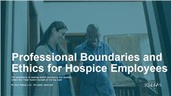 Professional Boundaries and Ethics for Hospice Employees