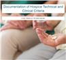 Documentation of Hospice Technical and Clinical Criteria