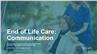 End of Life Care: Communication