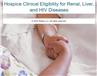 Hospice Clinical Eligibility for Renal, Liver, and HIV Diseases