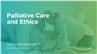 Palliative Care and Ethics